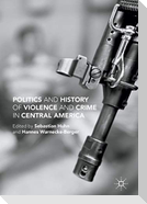 Politics and History of Violence and Crime in Central America