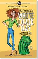 OMG! I'm Having a White Chair Day