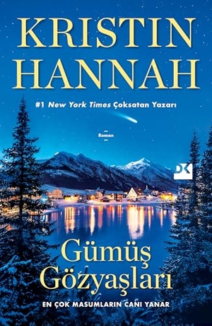 Hannah, Kristin. Gümüs Gözyaslari. Dogan Kitap, 2025.