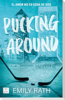 Pucking Around: El Amor No Es Cosa de DOS / Pucking Around: A Why Choose Hockey Romance