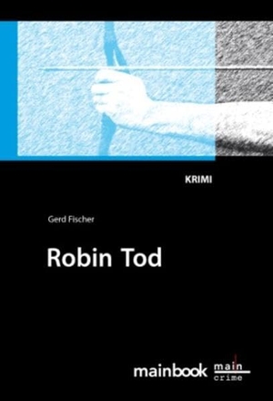 Fischer, Gerd. Robin Tod. Mainbook Verlag, 2011.