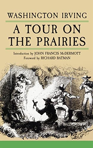 Irving, Washington. A Tour on the Praries. University of Oklahoma Press, 2022.