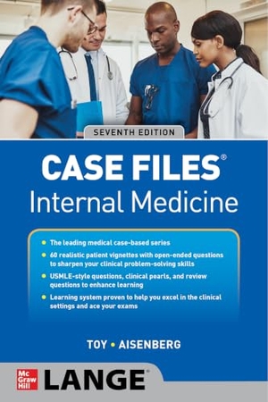 Toy, Eugene C / Gabriel Aisenberg. Case Files: Internal Medicine, Seventh Edition. McGraw Hill LLC, 2027.