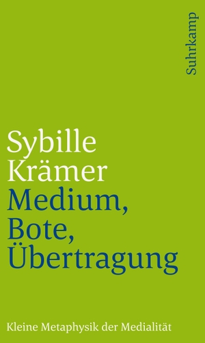 Krämer, Sybille. Medium, Bote, Übertragung - Kleine Metaphysik der Medialität. Suhrkamp Verlag AG, 2020.