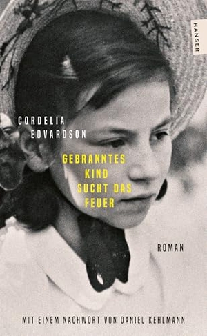 Edvardson, Cordelia. Gebranntes Kind sucht das Feuer - Roman. Carl Hanser Verlag, 2026.