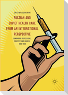 Russian and Soviet Health Care from an International Perspective