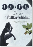 11:11 Zeit für Tollkirschblau