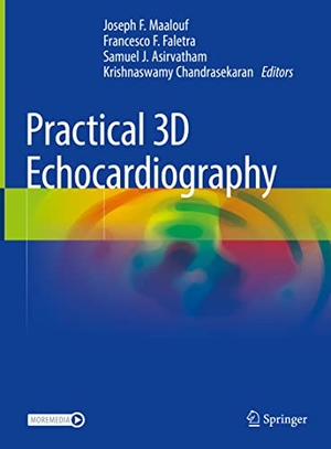 Maalouf, Joseph F. / Francesco F. Faletra et al (Hrsg.). Practical 3D Echocardiography. Springer, 2021.