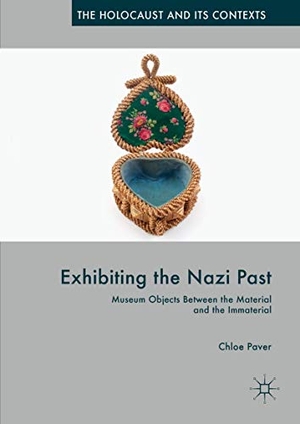 Paver, Chloe. Exhibiting the Nazi Past - Museum Objects Between the Material and the Immaterial. Springer International Publishing, 2018.