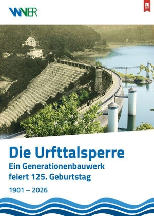 Wasserverband Eifel-Ruhr (Hrsg.). Die Urfttalsperre - Ein Generationenbauwerk feiert 125. Geburtstag. Eifeler Literaturverlag, 2026.