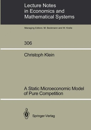 Klein, Christoph. A Static Microeconomic Model of Pure Competition. Springer Berlin Heidelberg, 1988.