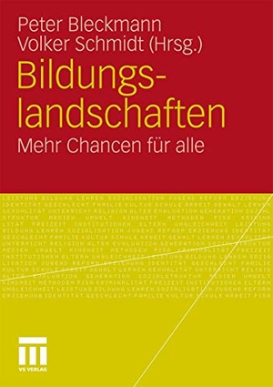 Bleckmann, Peter / Volker Schmidt (Hrsg.). Bildungslandschaften - Mehr Chancen für alle. VS Verlag für Sozialwissenschaften, 2011.