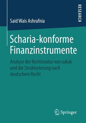 Ashrafnia, Said Wais. Scharia-konforme Finanzinstrumente - Analyse der Rechtsnatur von sukuk und die Strukturierung nach deutschem Recht. Springer Fachmedien Wiesbaden, 2016.