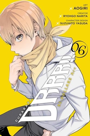Narita, Ryohgo. Durarara!! Re;dollars Arc, Vol. 6. Yen Press, 2020.