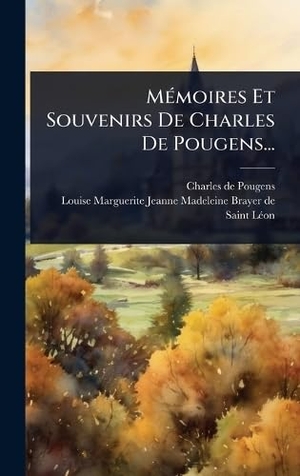 Pougens, Charles De. MÃ(c)moires Et Souvenirs De Charles De Pougens.... Tradd Street Press, 2025.