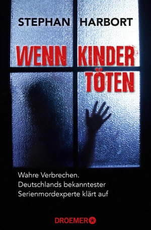 Harbort, Stephan. Wenn Kinder töten - Wahre Verbrechen - Deutschlands bekanntester Serienmordexperte klärt auf. Droemer Taschenbuch, 2018.