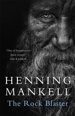 Mankell, Henning. The Rock Blaster. Quercus Publishing, 2021.