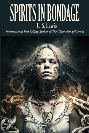Lewis, C S. Spirits in Bondage. Wilder Publications, 2023.