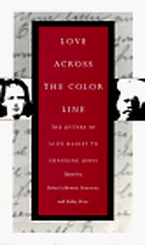 Horowitz, Helen Lefkowitz / Mitchell, Phoebe et al. Love Across the Color Line. University of Massachusetts Press, 1996.