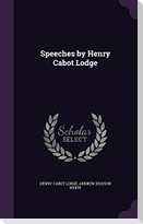 Speeches by Henry Cabot Lodge