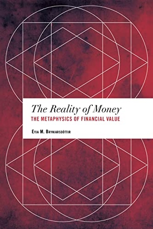 Brynjarsdóttir, Eyja M.. The Reality of Money - The Metaphysics of Financial Value. Rowman & Littlefield Publishers, 2020.
