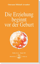 Die Erziehung beginnt vor der Geburt