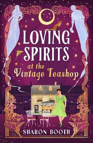 Booth, Sharon. Loving Spirits at the Vintage Teashop. Boldwood Books Ltd, 2025.