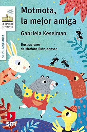 Keselman, Gabriela. Motmota, la mejor amiga. Fundación Santa María-Ediciones SM, 2018.
