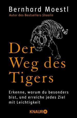 Moestl, Bernhard. Der Weg des Tigers - Erkenne, warum du besonders bist, und erreiche jedes Ziel mit Leichtigkeit. Droemer Knaur, 2015.