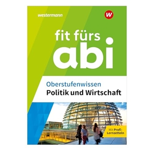 Schmidt, Susanne. Fit fürs Abi. Oberstufenwissen Politik und Wirtschaft. Westermann Lernwelten, 2025.