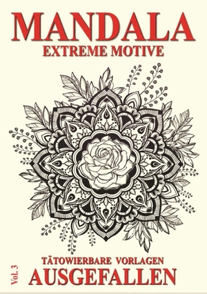  Kruhm Verlag. Mandala Vol. 3 - Extreme Motive - Tätowierbare Vorlagen - Ausgefallen. Kruhm, Marion, 2017.