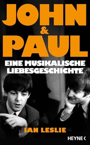 Leslie, Ian. John & Paul - Eine musikalische Liebesgeschichte - Der Sunday Times- und New York Times-Bestseller jetzt als deutsche Erstausgabe, mit vielen Fotos. Heyne Verlag, 2026.