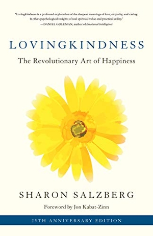 Kabat-Zinn, Jon / Sharon Salzberg. Lovingkindness - The Revolutionary Art of Happiness. Shambhala Publications Inc, 2020.