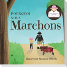 Pourquoi Nous Marchons