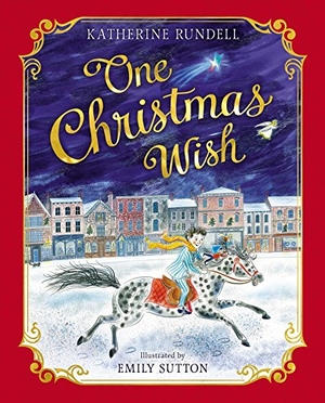 Rundell, Katherine. One Christmas Wish. Simon Spotlight, 2018.
