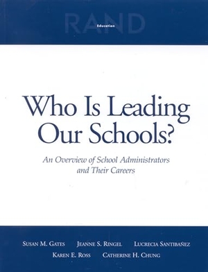 Gates, Susan M. Who Is Leading Our Schools? - An Overview of School Administrators and Their Careers. RAND Corporation, 2003.