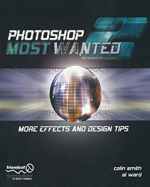 Ward, Al / Colin Smith. Photoshop Most Wanted 2 - More Effects and Design Tips. Apress, 2003.