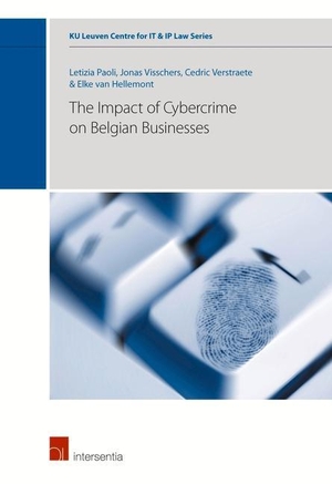 Paoli, Letizia / Visschers, Jonas et al. The Impact of Cybercrime on Belgian Businesses. Lefebvre Belgium sa, 2018.