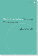 Woman's Consciousness, Man's World