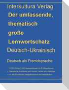 interkultura Umfassender thematischer Großlernwortschatz - Deutsch-Ukrainisch