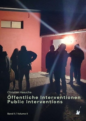 Hasucha, Christian. Öffentliche Interventionen / Public Interventions - Band II / Volume II. der blaue Reiter, 2024.