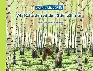 Lindgren, Astrid. Als Kalle den wilden Stier zähmte. Oetinger, 2020.