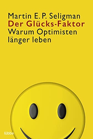 Seligman, Martin E. P.. Der Glücks-Faktor - Warum Optimisten länger leben. Lübbe, 2012.