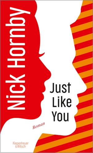 Hornby, Nick. Just Like You - Roman. Kiepenheuer & Witsch GmbH, 2020.