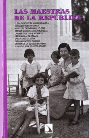Flecha, Consuelo / Guardia Herrero, Carmen de la et al. Las maestras de la República. Los Libros de la Catarata, 2012.