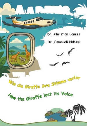 Boness, Christian / Emanuel Ndossi. Wie die Giraffe ihre Stimme verlor - How the Giraffe lost its Voice. Hierophant, 2026.