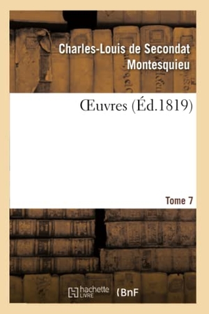 Montesquieu. OEuvres. Tome 7. Hachette Livre, 2020.
