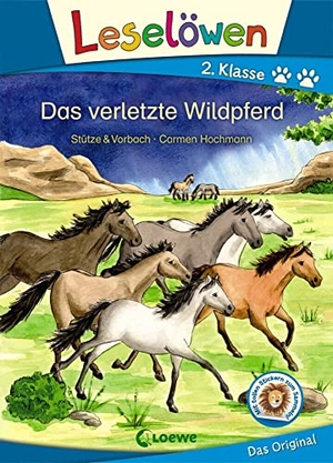 Stütze & Vorbach. Leselöwen 2. Klasse - Das verletzte Wildpferd - Erstlesebuch Kinder ab 7 Jahre. Loewe Verlag GmbH, 2020.