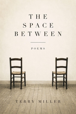Miller, Terry. The Space Between. Amazon Digital Services LLC - Kdp, 2026.