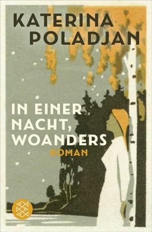Poladjan, Katerina. In einer Nacht, woanders - Roman. FISCHER Taschenbuch, 2024.